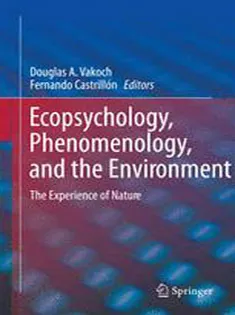 Ecopsychology, Phenomenology, and the Environment: The Experience of Nature