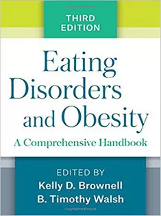 Eating Disorders and Obesity : A Comprehensive Handbook
