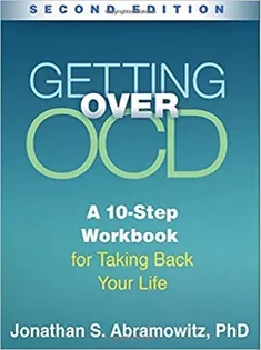 Getting Over OCD: A 10-Step Workbook for Taking Back Your Life