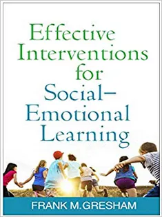 Effective Interventions for Social-Emotional Learning