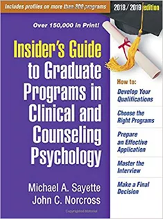 Insider's Guide to Graduate Programs in Clinical and Counseling Psychology1