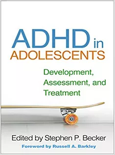 ADHD in Adolescents: Development, Assessment, and Treatment