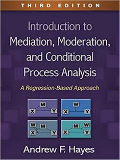 Introduction to Mediation, Moderation, and Conditional Process Analysis