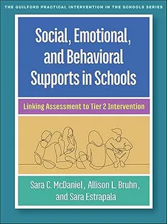 Social, Emotional, and Behavioral Supports in Schools: Linking Assessment to Tier 2 Intervention