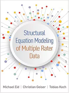 Structural Equation Modeling of Multiple Rater Data (Methodology in the Social Sciences Series)