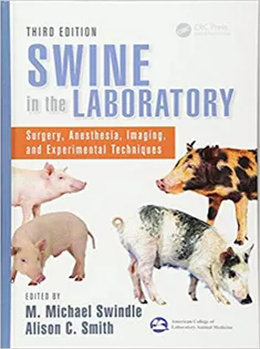 Swine in the Laboratory: Surgery, Anesthesia, Imaging, and Experimental Techniques