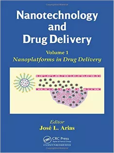 Nanotechnology and Drug Delivery, Vol One: Nanoplatforms in Drug Delivery