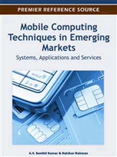 Mobile Computing Techniques in Emerging Markets: Systems, Applications and Services