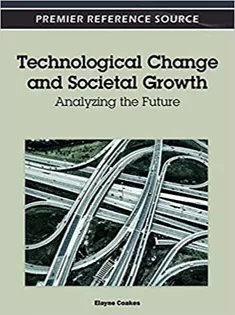 Technological Change and Societal Growth: Analyzing the Future