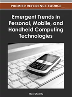 Emergent Trends in Personal, Mobile, and Handheld Computing Technologies