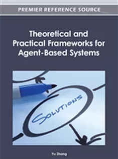 Theoretical and Practical Frameworks for Agent-Based Systems