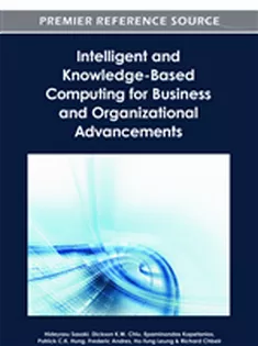 Intelligent and Knowledge-Based Computing for Business and Organizational Advancements