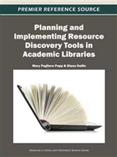 Planning and Implementing Resource Discovery Tools in Academic Libraries