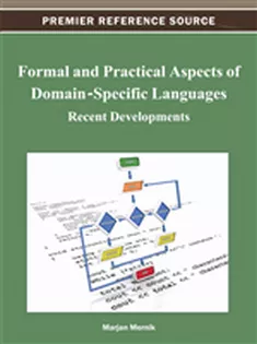 Formal and Practical Aspects of Domain-Specific Languages: Recent Developments