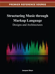 Structuring Music Through Markup Language: Designs and Architectures