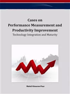 9781466626188 Cases on Performance Measurement and Productivity Improvement: Technology Integration and Maturity