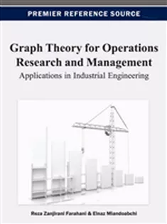 Graph Theory for Operations Research and Management: Applications in Industrial Engineering