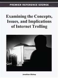 Examining the Concepts, Issues, and Implications of Internet Trolling