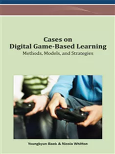 Cases on Digital Game-Based Learning: Methods, Models, and Strategies