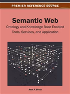 Semantic Web: Ontology and Knowledge Base Enabled Tools, Services, and Applications