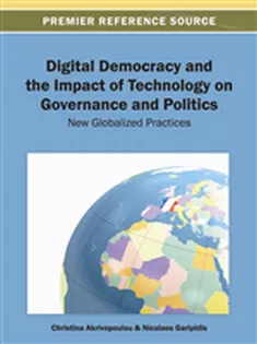 Digital Democracy and the Impact of Technology on Governance and Politics: New Globalized Practices