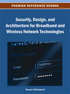 Security, Design, and Architecture for Broadband and Wireless Network Technologies