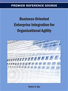 9781466639102 Business-Oriented Enterprise Integration for Organizational Agility