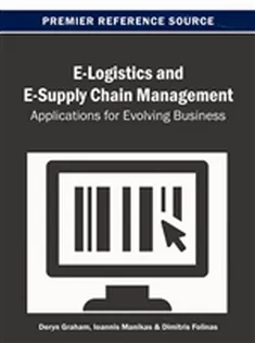 E-Logistics and E-Supply Chain Management: Applications for Evolving Business