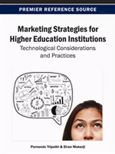 Marketing Strategies for Higher Education Institutions: Technological Considerations and Practices