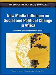 9781466641976 New Media Influence on Social and Political Change in Africa