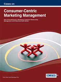 9781466643574 Cases on Consumer-Centric Marketing Management
