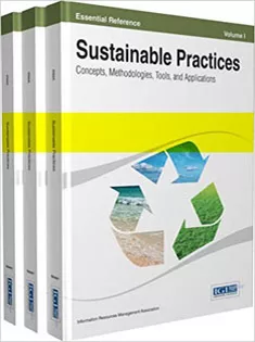 Sustainable Practices: Concepts, Methodologies, Tools, and Applications (3 Volumes)