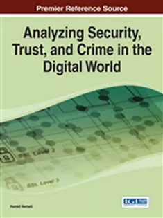 Analyzing Security, Trust, and Crime in the Digital World