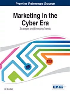 Marketing in the Cyber Era: Strategies and Emerging Trends