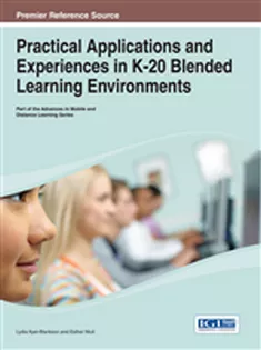 9781466649125 Practical Applications and Experiences in K-20 Blended Learning Environments
