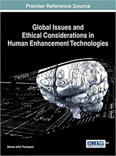 9781466660106 Global Issues and Ethical Considerations in Human Enhancement Technologies