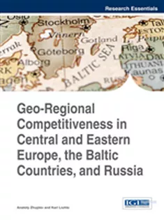 9781466660540 Geo-Regional Competitiveness in Central and Eastern Europe, the Baltic Countries, and Russia