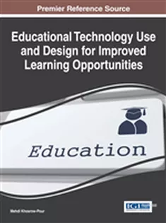 9781466661028 Educational Technology Use and Design for Improved Learning Opportunities