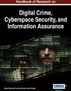 Handbook of Research on Digital Crime, Cyberspace Security, and Information Assurance