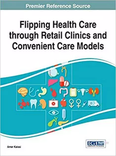 Flipping Health Care Through Retail Clinics and Convenient Care Models