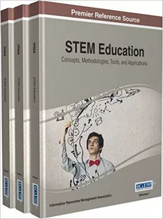 STEM Education: Concepts, Methodologies, Tools, and Applications (3 Volumes)
