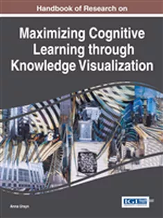 Handbook of Research on Maximizing Cognitive Learning Through Knowledge Visualization