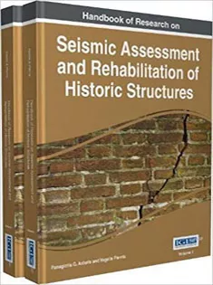 Handbook of Research on Seismic Assessment and Rehabilitation of Historic Structures (2 Volumes)