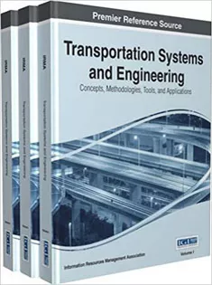 Transportation Systems and Engineering: Concepts, Methodologies, Tools, and Applications (3 Volumes)