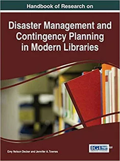 Handbook of Research on Disaster Management and Contingency Planning in Modern Libraries