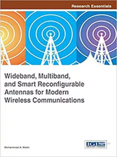 Wideband, Multiband, and Smart Reconfigurable Antennas for Modern Wireless Communications