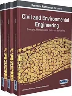 Civil and Environmental Engineering: Concepts, Methodologies, Tools, and Applications (3 Volumes)