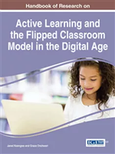 Handbook of Research on Active Learning and the Flipped Classroom Model in the Digital Age