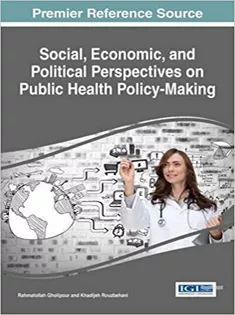 9781466699441 Social, Economic, and Political Perspectives on Public Health Policy-Making
