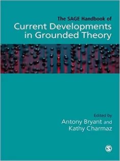 The SAGE Handbook of Current Developments in Grounded Theory